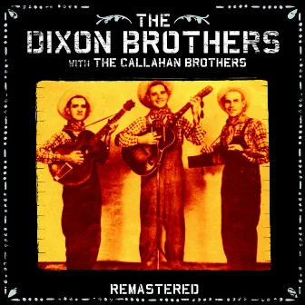 The Dixon Brothers with The Callahan Brothers by The Dixon Brothers