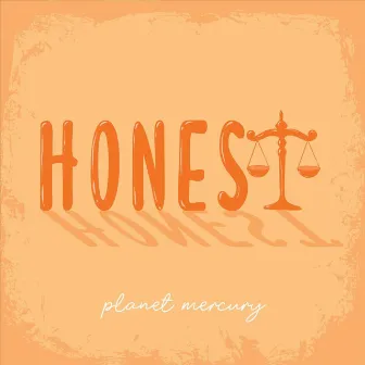 Honest by Planet Mercury