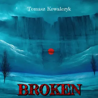 Broken by Tomasz Kowalczyk