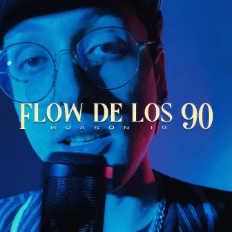 Flow de los Noventa by Huasón 19