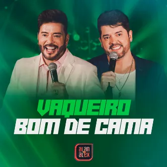 Vaqueiro Bom de Cama (Ao Vivo) by Alan & Alex