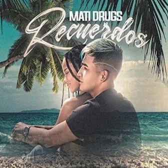 Recuerdos by Mati Drugs