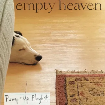 Pump-Up Playlist by Empty Heaven