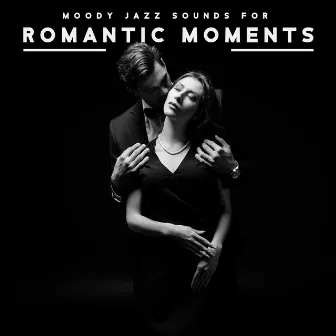 Sensual Atmosphere Is Everywhere – Moody Jazz Sounds for Romantic Moments, Unforgettable Time Together by Sax Creative Jazz Musician