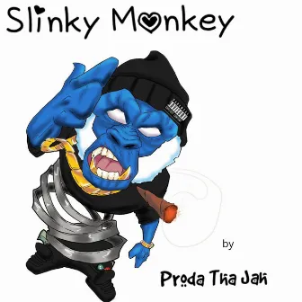 Slinky Monkey by Proda Tha Jah