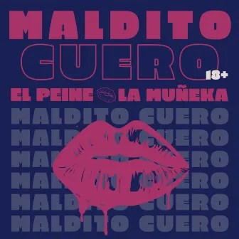 Maldito Cuero by El Peine