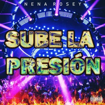 Sube la Presion by Nena Rosey