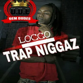 Trap Niggaz by Locco