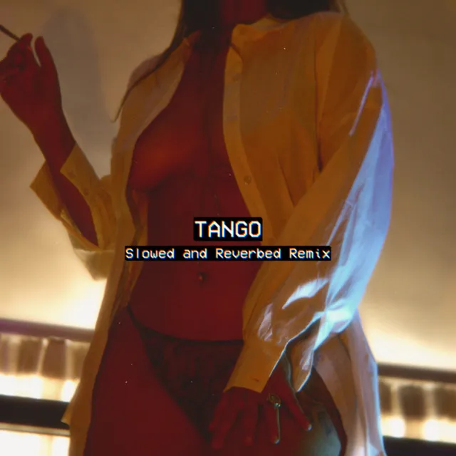 Tango - Slowed and Reverbed Remix