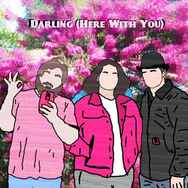 Darling (Here With You)