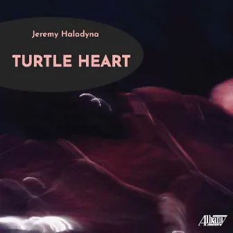 Turtle Heart by Jeremy Haladyna