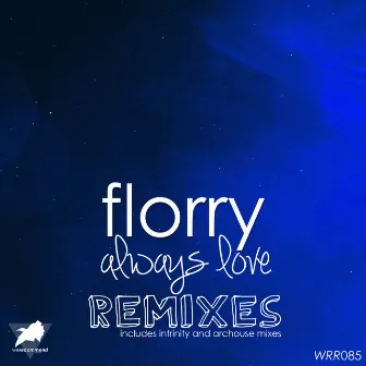 Always Love (Remixes) by Florry