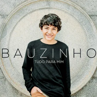 Tudo para Mim by Bauzinho