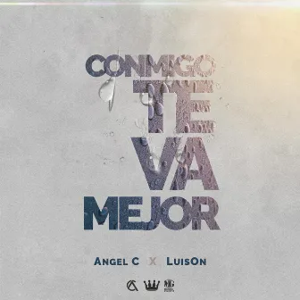 Conmigo Te Va Mejor by LuisOn