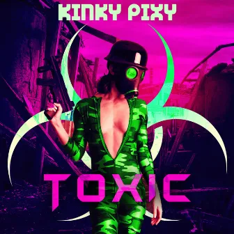 Toxic by Kinky Pixy