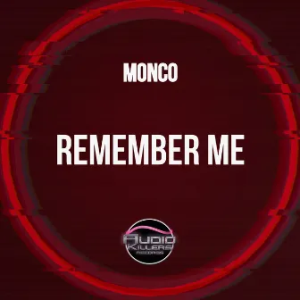 Remember Me by Monco