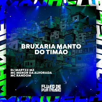 Bruxaria Manto do Timão by DJ Martzz MZ