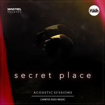 Secret Place (Acoustic Sessions) by Campus Rush Music