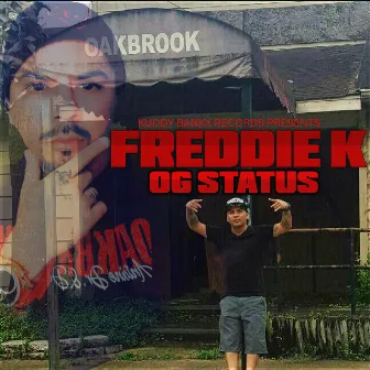 OG STATUS by Freddie K