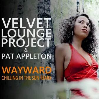 Wayward (Chilling In The Sun Remix) by Pat Appleton