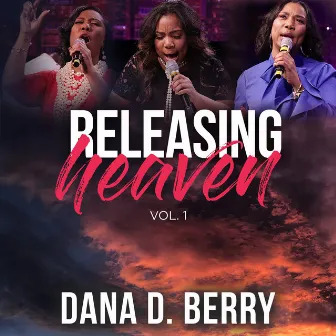 Releasing Heaven, Vol. 1 by Dana D. Berry