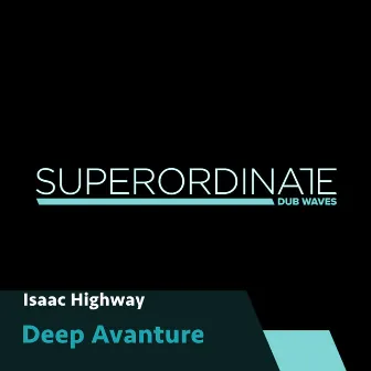 Deep Avanture by Isaac Highway