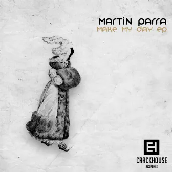 Make My Day EP by Martin Parra