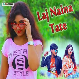 Laj Naina Tate by Mantu Suna