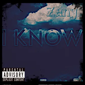 Zany -I Know by Zany Williams