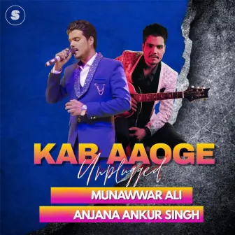 Kab Aaoge Unplugged by Munawwar Ali