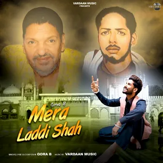 Mera Laddi Shah by Gora B