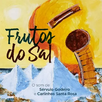 Frutos do Sal by Carlinhos Santa Rosa