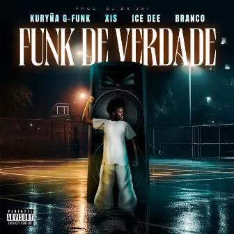 Funk de Verdade by Kuryña G-Funk