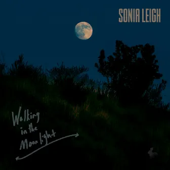 Walking in the Moonlight by Sonia Leigh