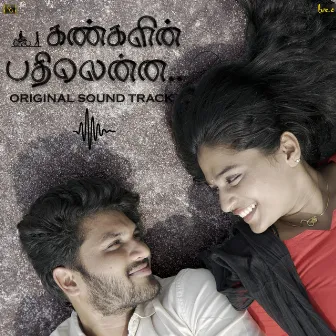 Kangalin Badhilenna (Original Motion Picture Soundtrack) by Praveen Sriram