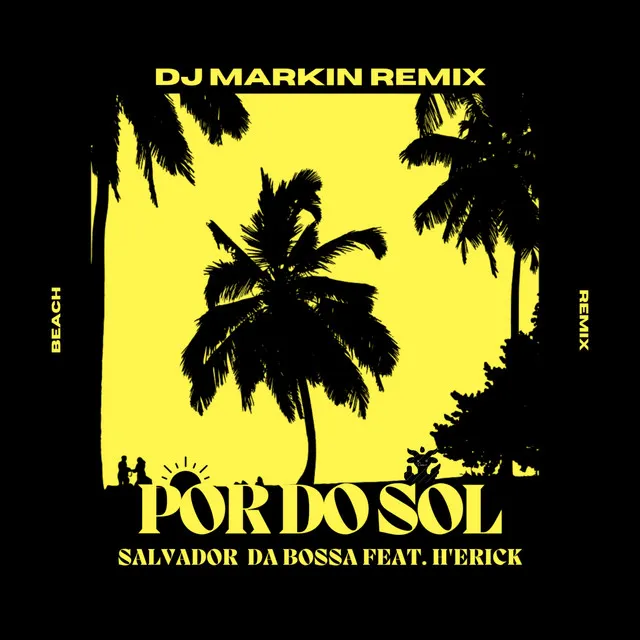 Pôr do Sol - DJ Markin Remix