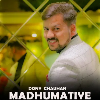 Madhumatiye by Dony Chauhan