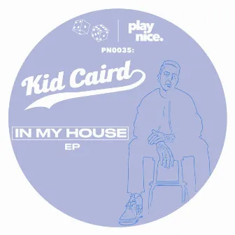 In My House by Kid Caird