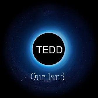 Our Land (Radio Edit) by Tedd