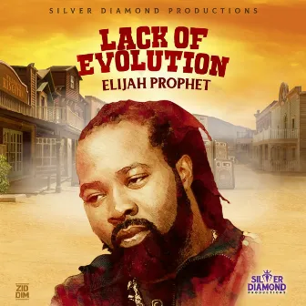 Lack of Evolution by Elijah Prophet