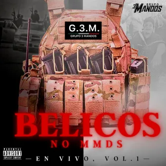 Belicos No MMDS, Vol. 1 (En Vivo) by Grupo 3 Mandos