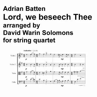 Lord, we beseech Thee for string quartet by Adrian Batten