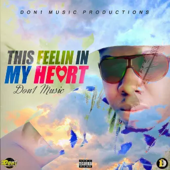 This Feelin in My Heart by don1 music