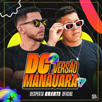 DC VERSÃO MANAUARA by Desperta Crente Oficial