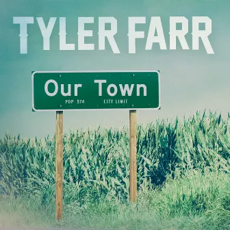 Our Town by Tyler Farr