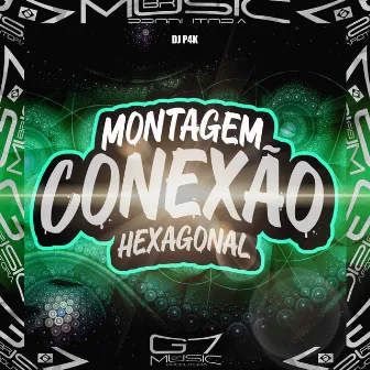 Montagem Conexão Hexagonal by DJ P4K