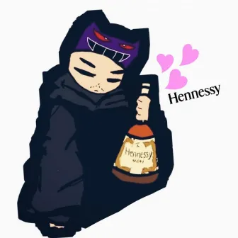 Hennessy by Lil Gengar