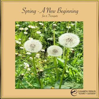 Marlatt: Spring a New Beginning (Trumpet Ensemble) by Elisabeth Fessler