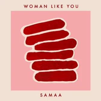 Woman Like You by SAMAA