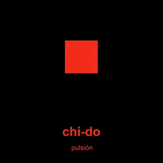 Pulsión by Chido